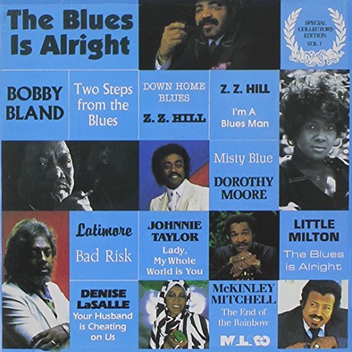 Blues Is Alright Vol. 1 Blues Is Alright Bland Hill Latimore Taylor Blues Is Alright 