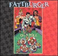 Fattburger/On A Roll
