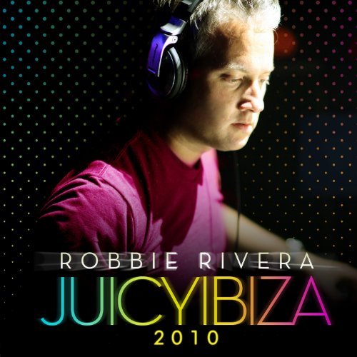 Robbie Rivera/Juicy Ibiza 2010@2 Cd