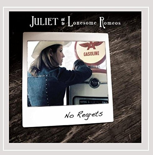 Juliet & The Lonesome Romeos/No Regrets