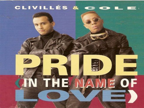 Clivilles & Cole/Pride (In The Name Of Love)