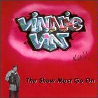 Vinnie Vin/Show Must Go On