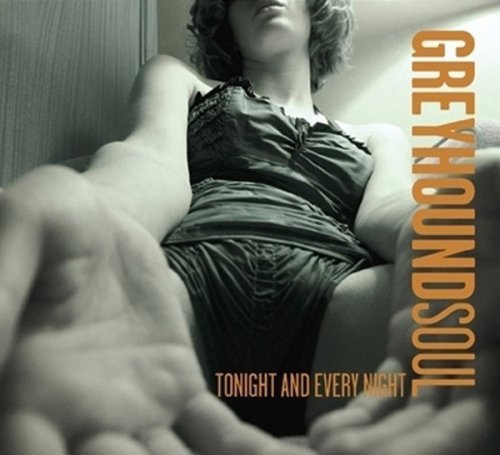 Greyhound Soul/Tonight & Everynight