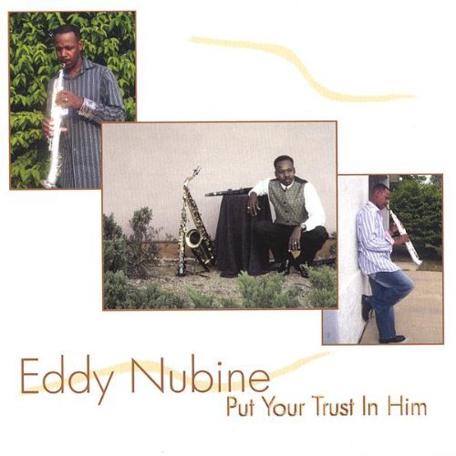 Eddy Nubine/Put Your Trust In Him