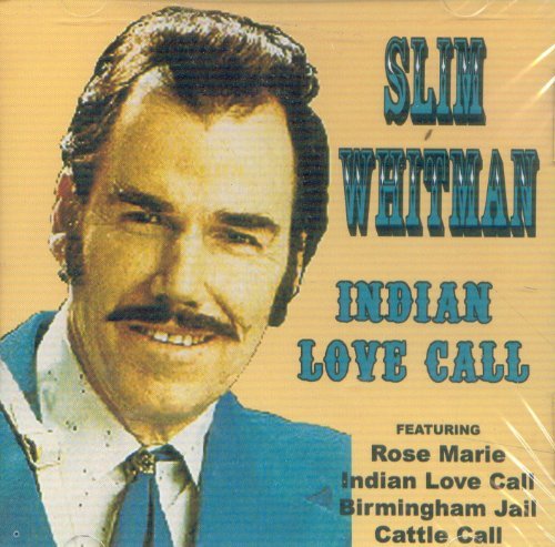 Slim Whitman Indian Love Call 