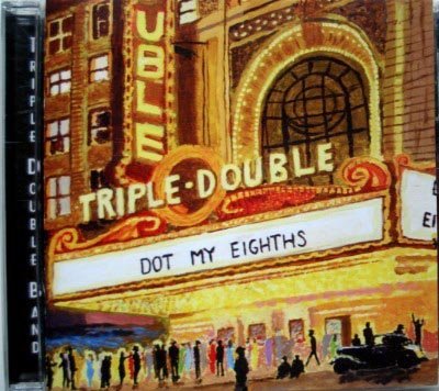 Triple Double Band/Dot My Eighths