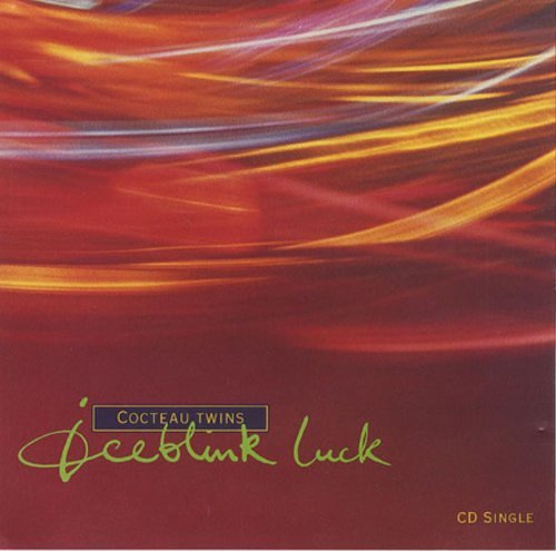 Cocteau Twins/Iceblink Luck