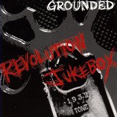 Grounded/Revolution Jukebox