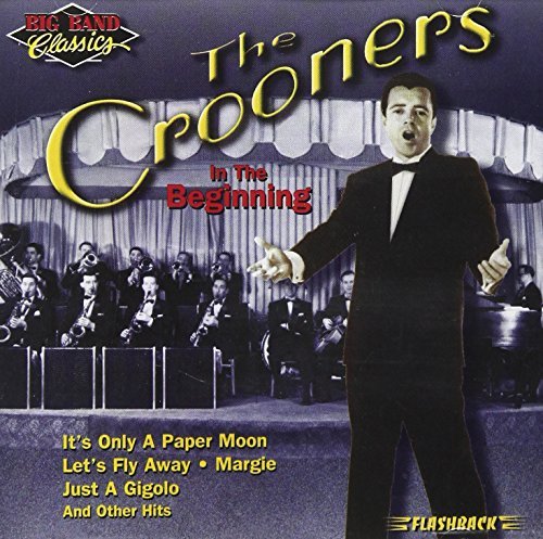 Crooners: In The Beginning/Crooners: In The Beginning