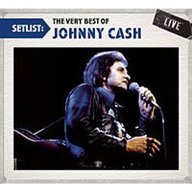 CASH,JOHNNY/Setlist:Very Best Of Johnny Cash Live