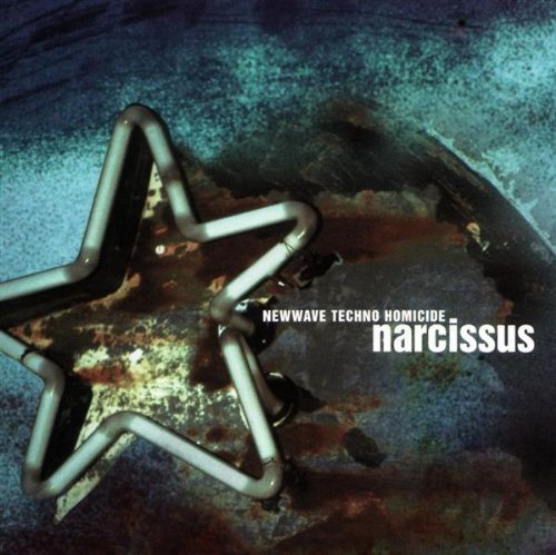 Narcissus/Newwave Techno Homicide