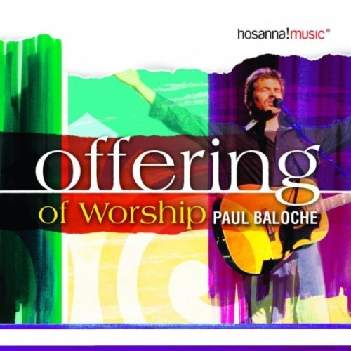 Paul Baloche/Offering Of Worship