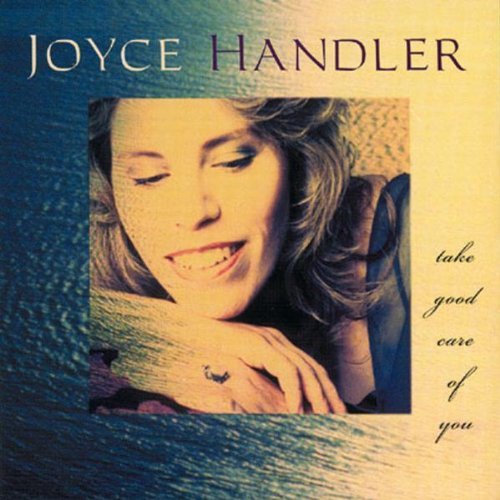 joyce handler/Take Good Care Of You