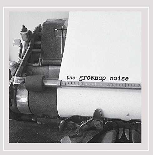 Grownup Noise/Grownup Noise