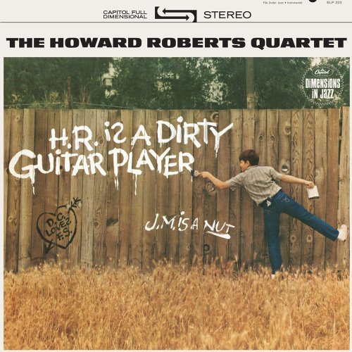 Howard Roberts/H.R. Is A Dirty Guitar Player
