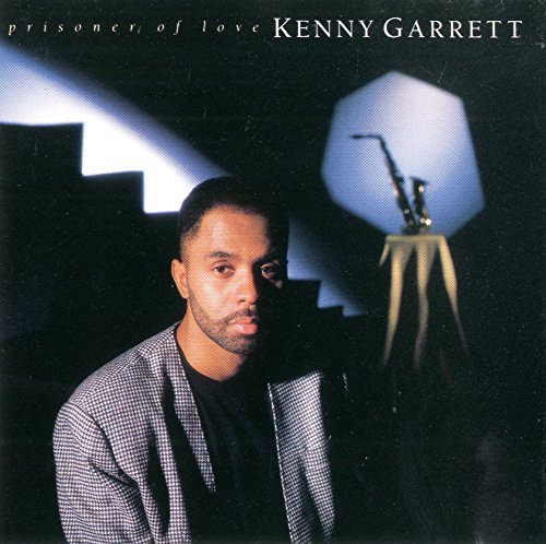 Kenny Garrett/Prisoner Of Love