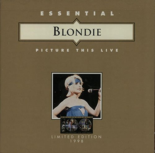 Blondie/Essential Blondie: Picture This Live