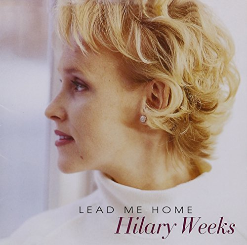 Hilary Weeks/Lead Me Home