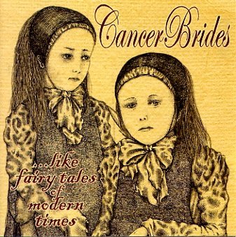 Cancer Brides/Like Fairy Tales Of Modern Times@Consignment