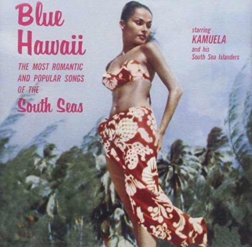 Kamuela & His South Sea Island/Blue Hawaii: The Most Romantic