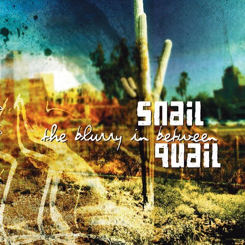 Snail Quail/Blurry In Between