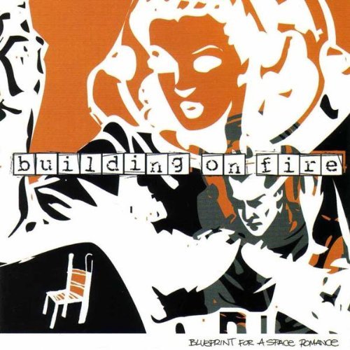 Building On Fire/Blueprint For A Space Romance