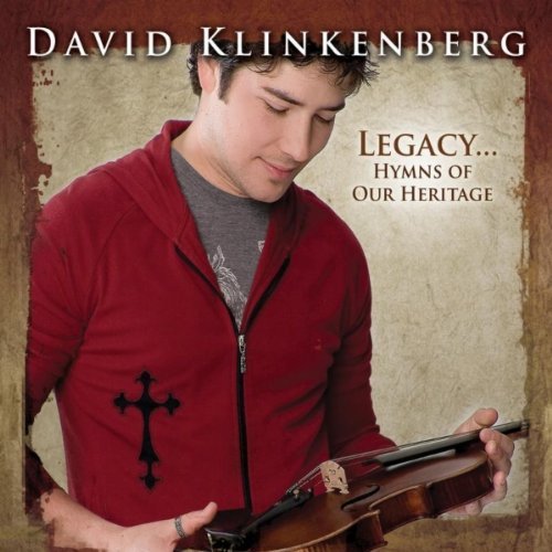 David Klinkenberg/Legacy... Hymns Of Our Heritage
