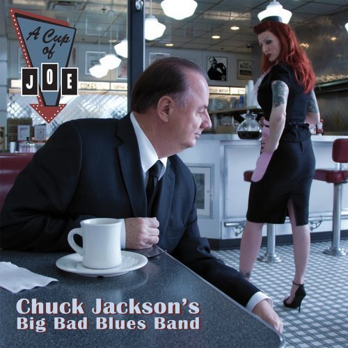 Chuck Big Bad Blues Ba Jackson/Cup Of Joe-A Tribute To Big Jo