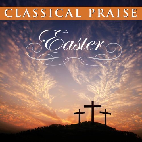 Phillip Keveren/Classical Praise Easter