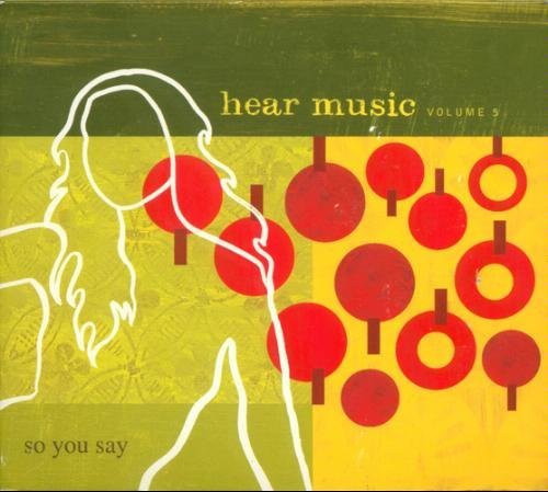 Various/So You Say: Hear Music Vol. 5