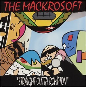 Mackrosoft/Straight Outta Rompton