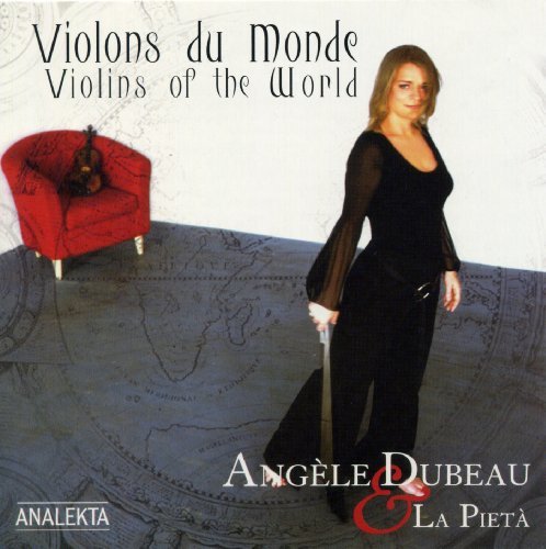 Angele & La Pieta Dubeau/Violins Of The World