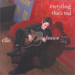 Ellis/Everything That's Real
