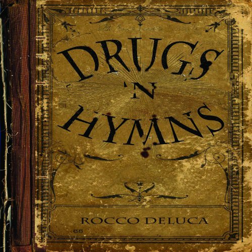 Rocco Deluca/Drugs N' Hymns