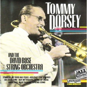 Tommy Dorsey Tommy Dorsey & The David Rose String Orchestra 