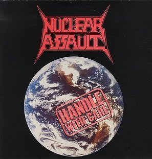 Nuclear Assault/Handle With Care