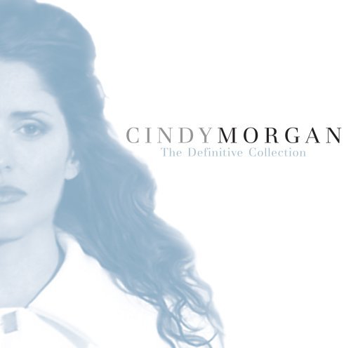 Cindy Morgan/Definitive Collection: Unpubli