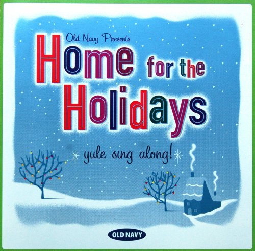 Old Navy Presents: Home For The Holidays/Old Navy Presents: Home For The Holidays