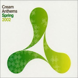 Various Artists/Cream Anthems Spring 2002