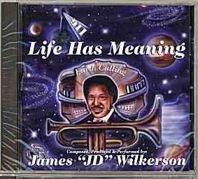 James "jd" Wilkerson/Life Has Meaning