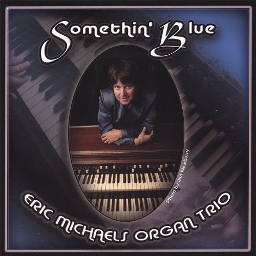 Eric Organ Trio Michaels/Somethin' Blue