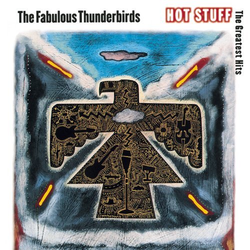 Fabulous Thunderbirds/Hot Stuff: Greatest Hits