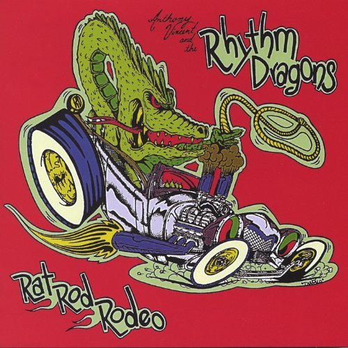 Anthony Vincent and The Rhythm Dragons/Rat Rod Rodeo