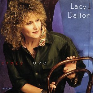 Lacy J. Dalton/Crazy Love