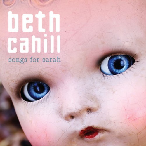 Beth Cahill/Songs For Sarah