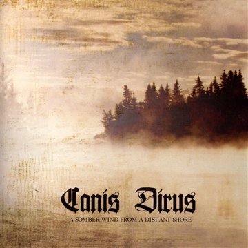 Canis Dirus/Somber Wind From A Distant Sho