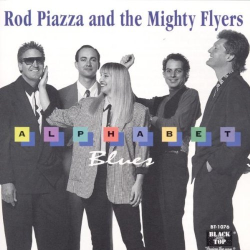 Rod Piazza & The Mighty Flyers Blues Quartet/Alphabet Blues
