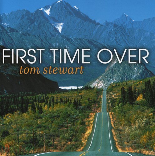 Tom Stewart/First Time Over