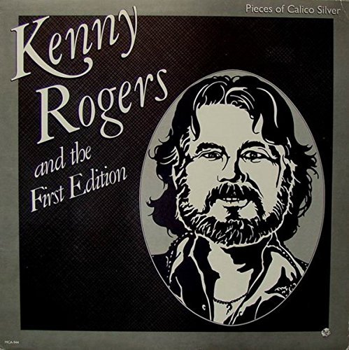 Kenny Rogers & The First Edition/Pieces Of Calico Silver