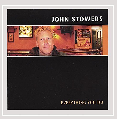 John Stowers/Everything You Do